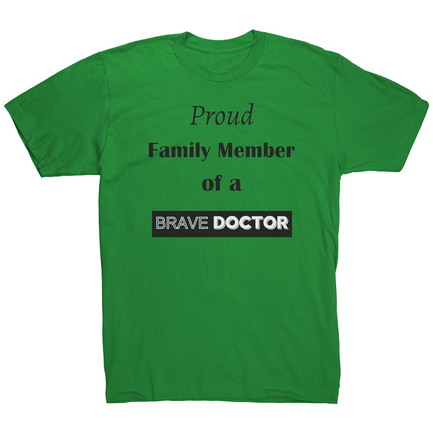 Proud Family Member of a Brave Doctor Lettering Mens Shirt - Signs and Seasons Gifts