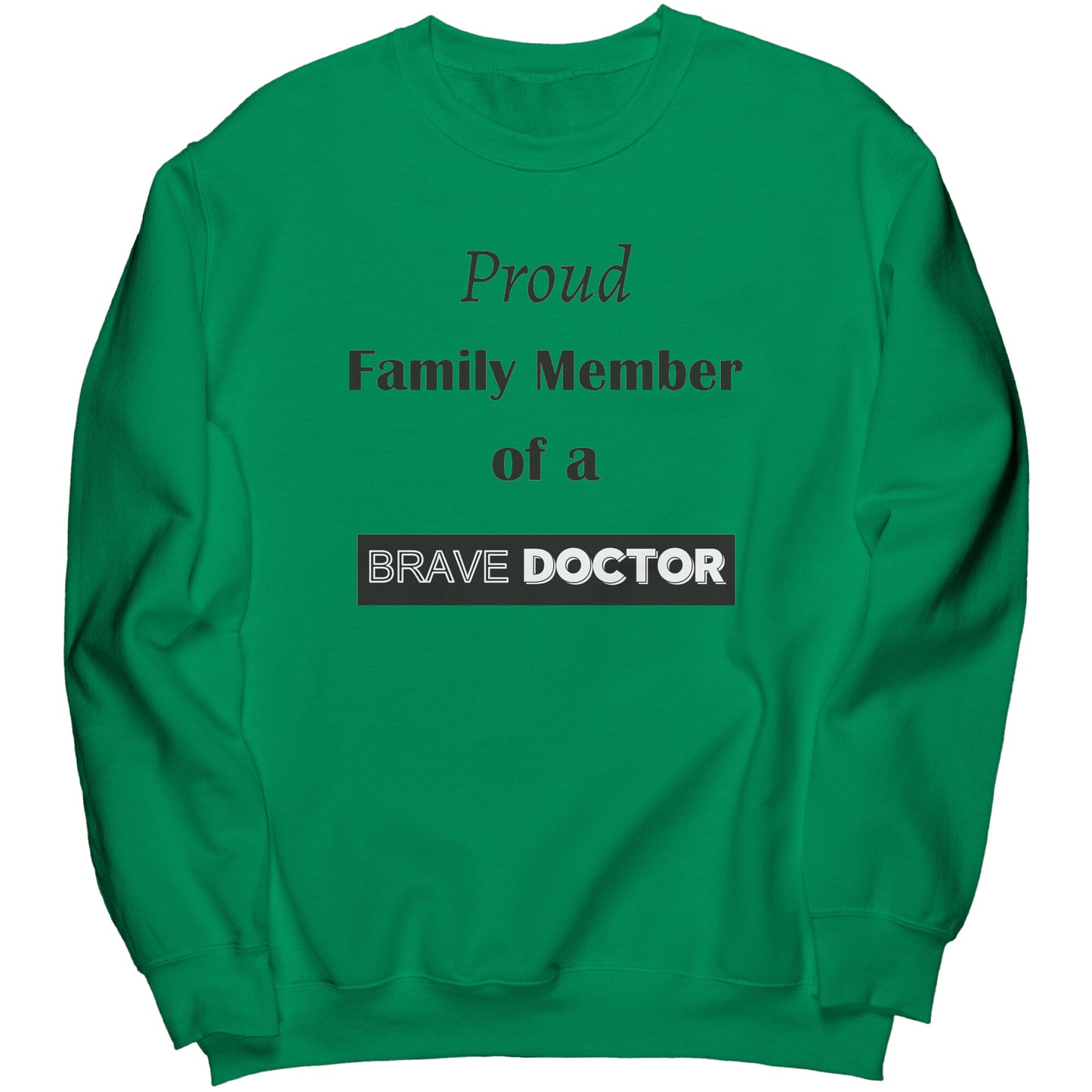 Proud Family Member of a Brave Doctor Lettering Sweatshirt - Signs and Seasons Gifts