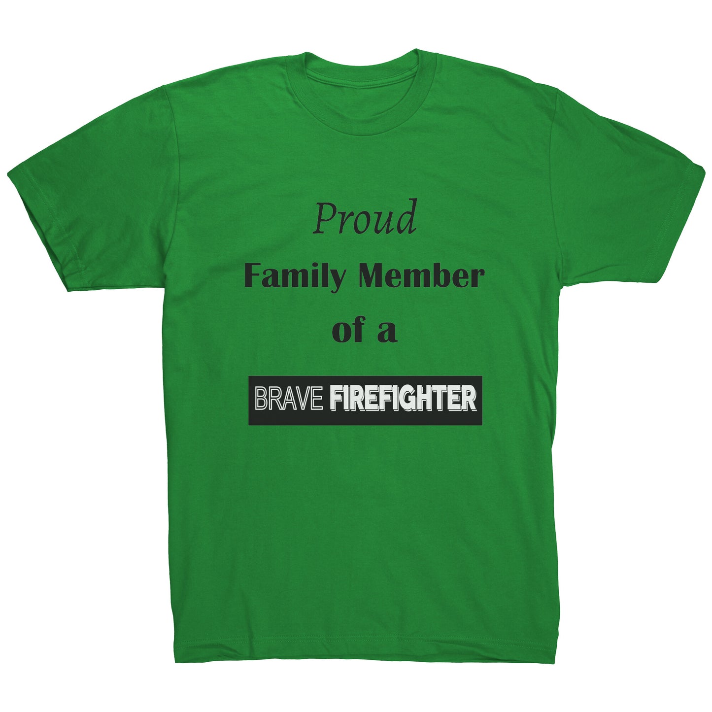 Proud Family Member of a Brave Firefighter Lettering Mens Shirt - Signs and Seasons Gifts
