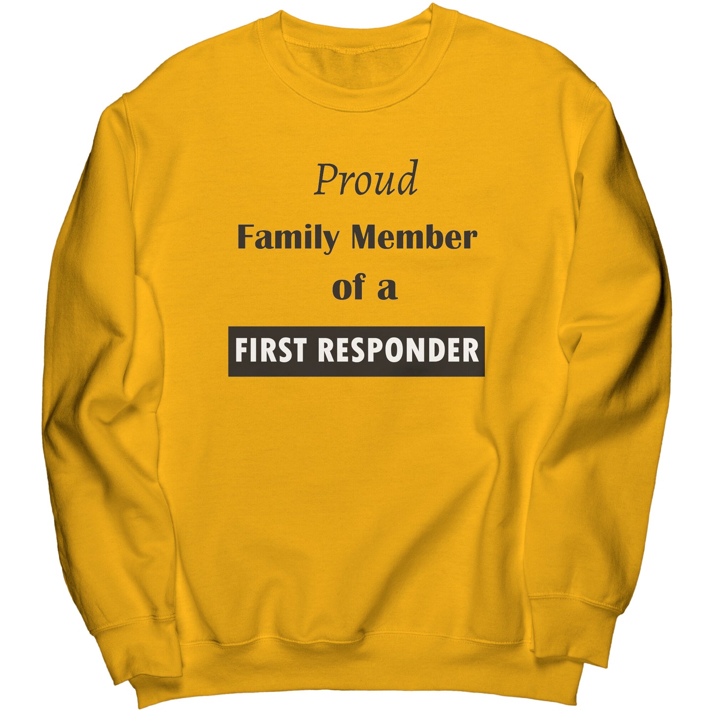 Proud Family Member of a Brave First Responder Lettering Sweatshirt - Signs and Seasons Gifts