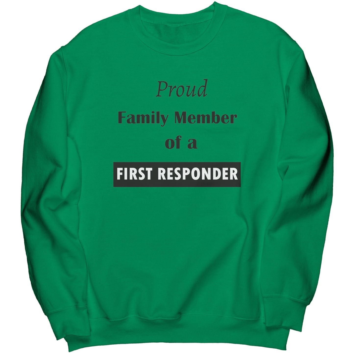 Proud Family Member of a Brave First Responder Lettering Sweatshirt - Signs and Seasons Gifts