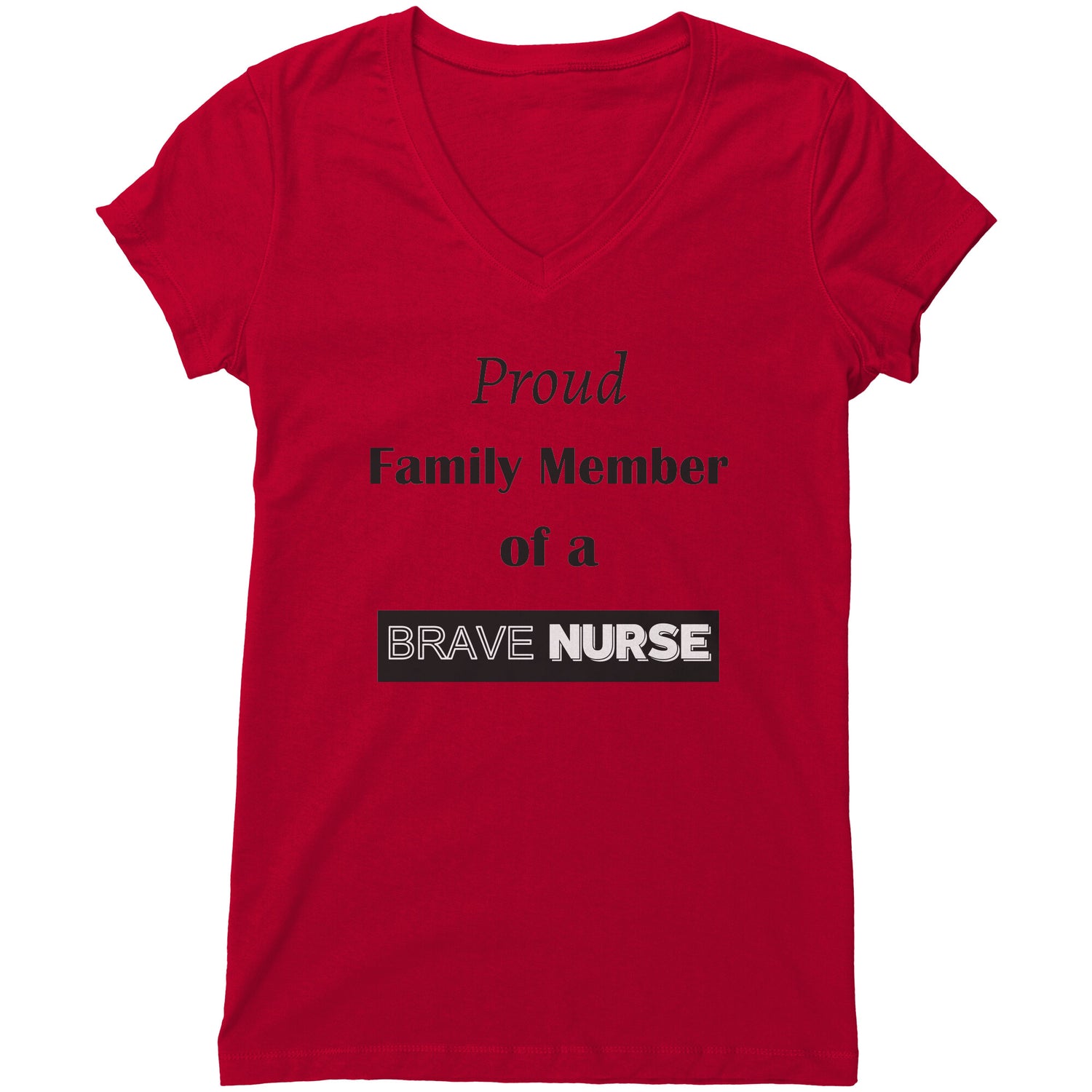 Proud Family Member of a Brave Nurse Lettering Womens Shirt - Signs and Seasons Gifts