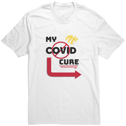 My COVID Cure Men's T-shirt