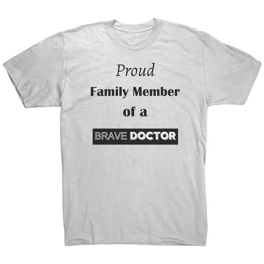 Proud Family Member of a Brave Doctor Lettering Mens Shirt - Signs and Seasons Gifts