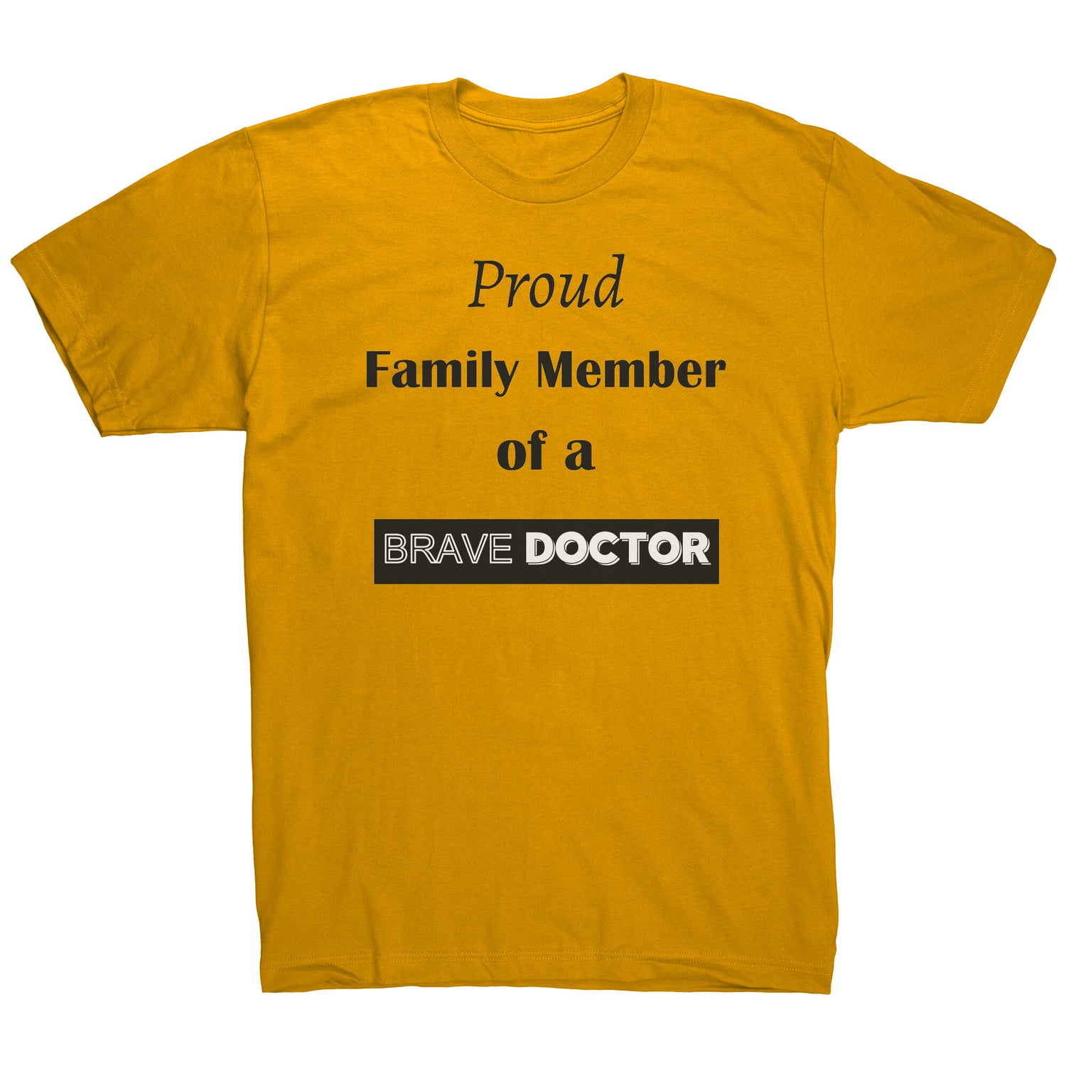 Proud Family Member of a Brave Doctor Lettering Mens Shirt - Signs and Seasons Gifts