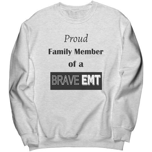 Proud Family Member of a Brave EMT Lettering Sweatshirt - Signs and Seasons Gifts