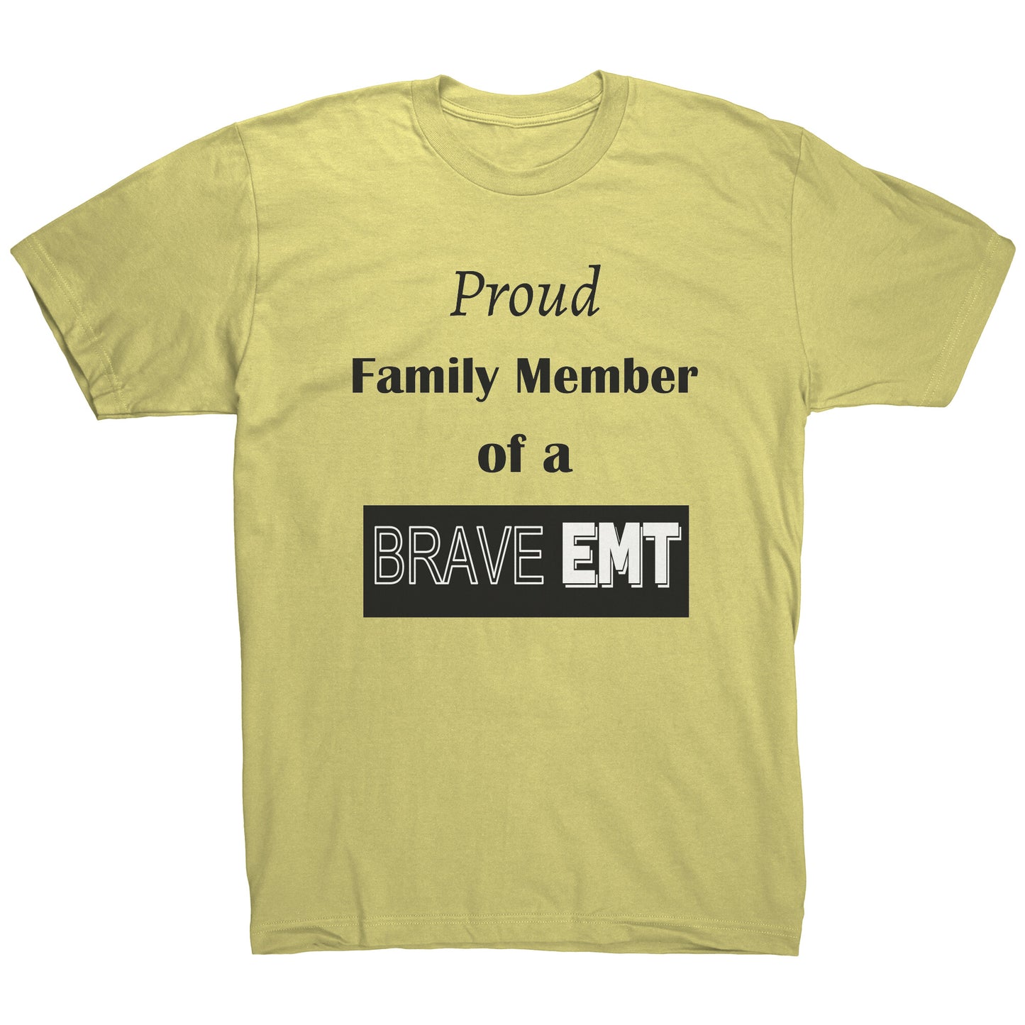 Proud Family Member of a Brave EMT Lettering Mens Shirt - Signs and Seasons Gifts