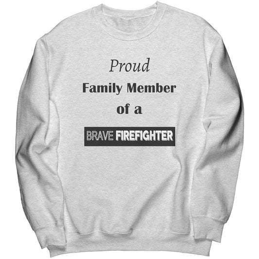 Proud Family Member of a Brave Firefighter Lettering Sweatshirt - Signs and Seasons Gifts