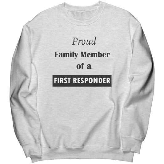 Proud Family Member of a Brave First Responder Lettering Sweatshirt - Signs and Seasons Gifts