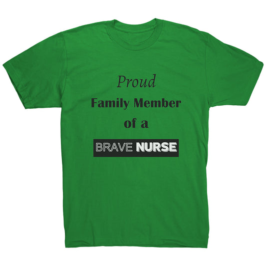 Proud Family Member of a Brave Nurse Lettering Mens Shirt - Signs and Seasons Gifts